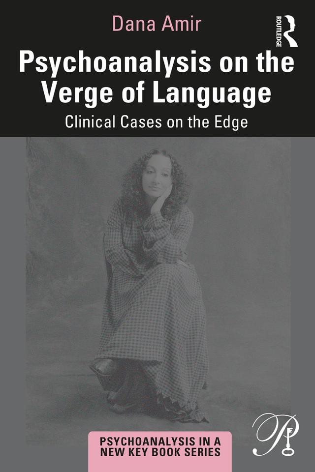 Psychoanalysis on the Verge of Language by Dana Amir