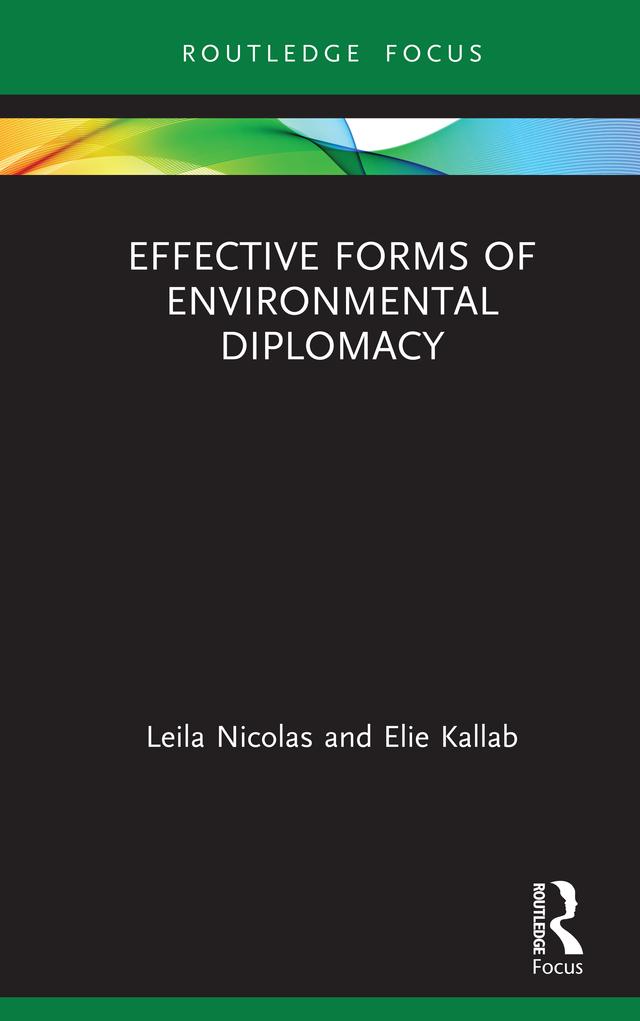 Effective Forms of Environmental Diplomacy by Elie Kallab, Leila Nicolas