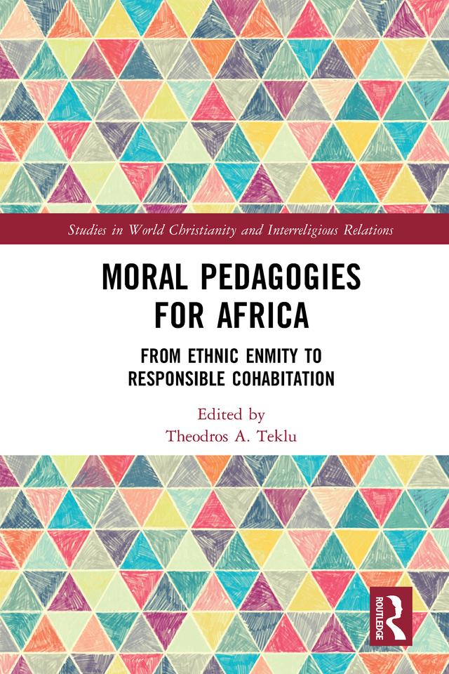 Moral Pedagogies for Africa by Theodros A. Teklu