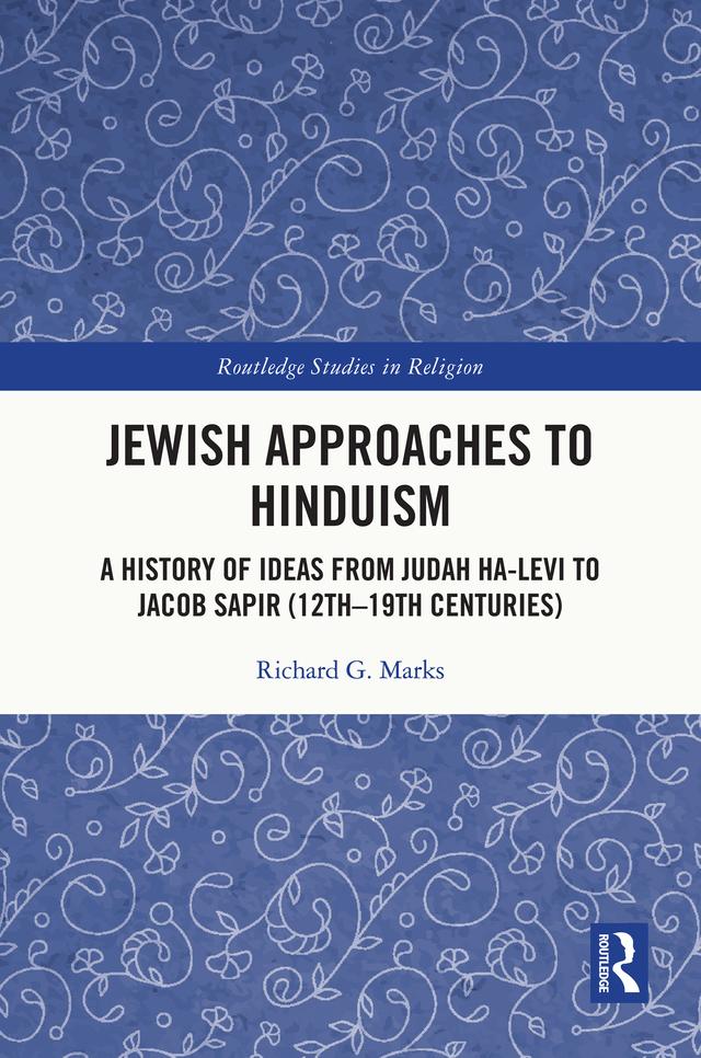 Jewish Approaches to Hinduism by Richard G. Marks
