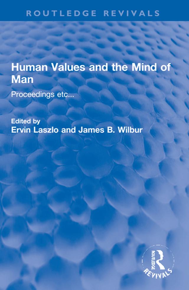 Human Values and the Mind of Man by Ervin Laszlo, James B. Wilbur *NFA*
