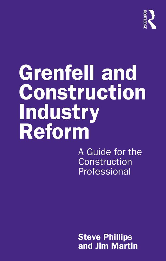 Grenfell and Construction Industry Reform by Jim Martin, Steve Phillips
