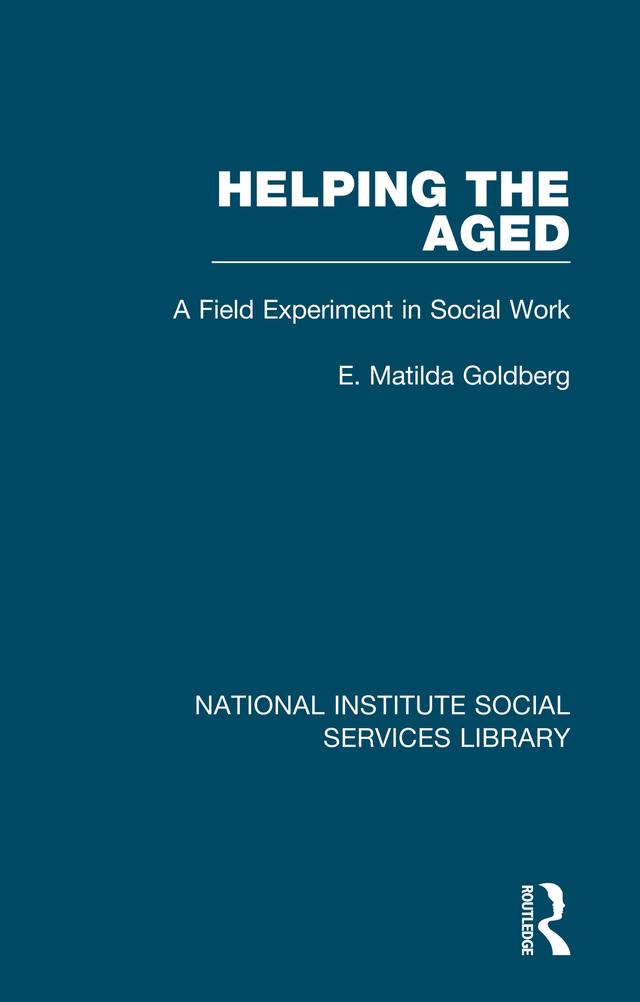 Helping the Aged by E. Matilda Goldberg