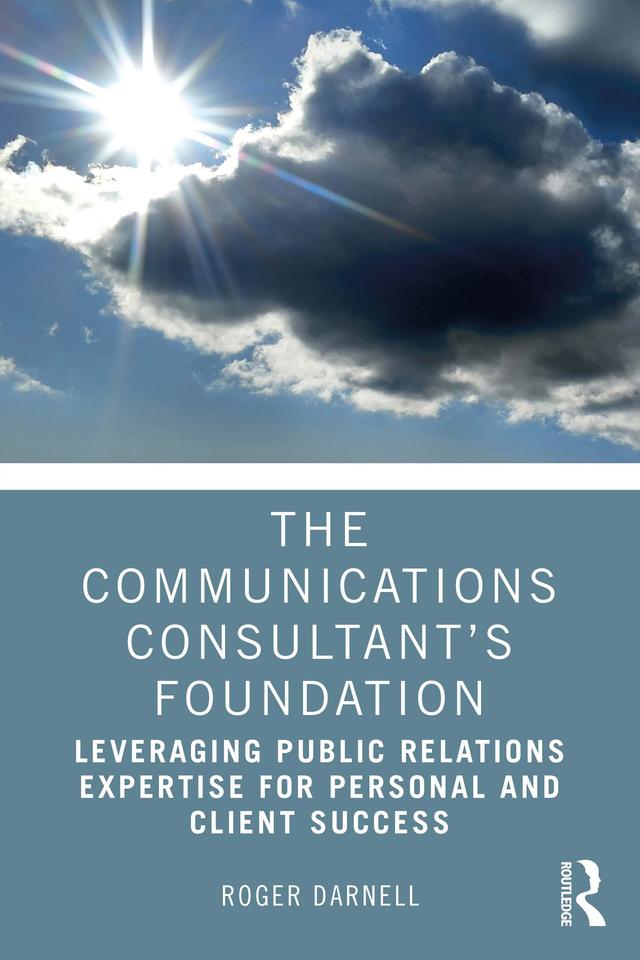 The Communications Consultant’s Foundation by Roger Darnell