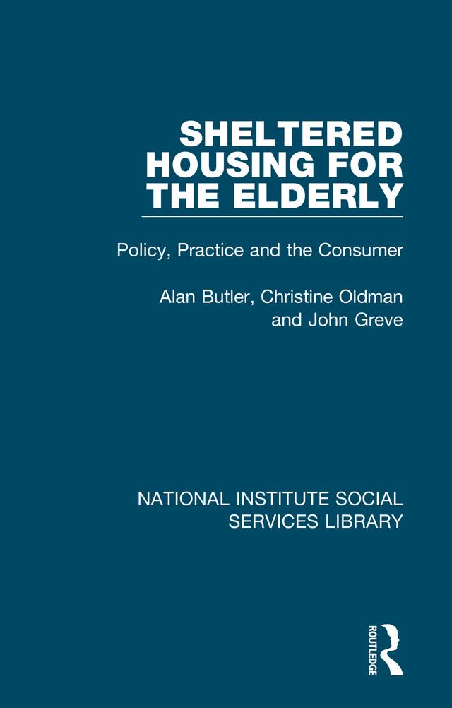 Sheltered Housing for the Elderly by Alan Butler, Christine Oldman, John Greve