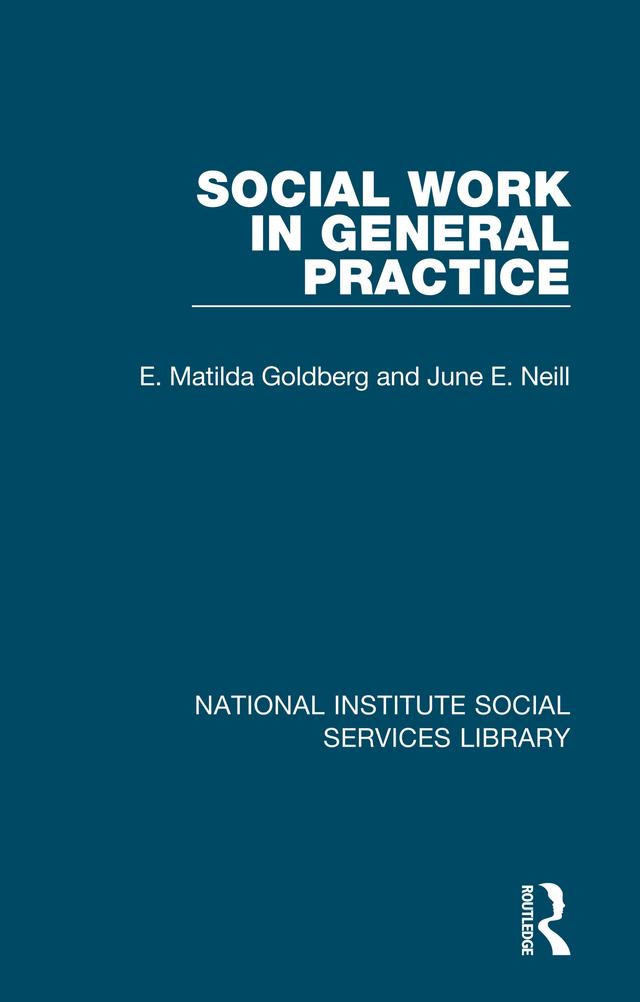 Social Work in General Practice by E. Matilda Goldberg, June E. Neill