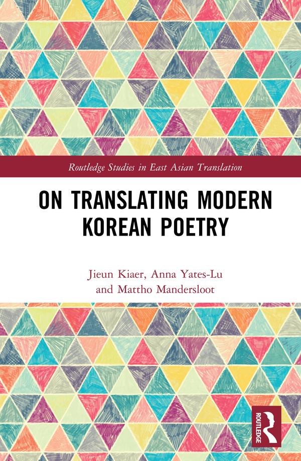 On Translating Modern Korean Poetry by Anna Yates-Lu, Jieun Kiaer, Mattho Mandersloot