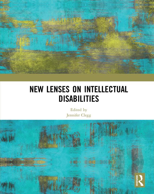 New Lenses on Intellectual Disabilities by Jennifer Clegg