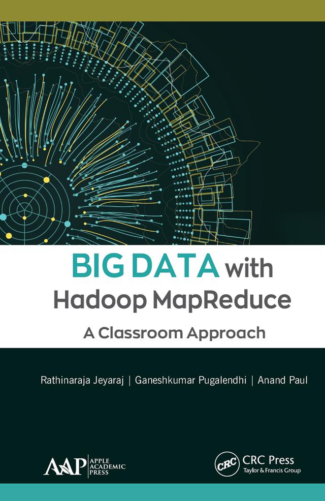 Big Data with Hadoop MapReduce by Anand Paul, Ganeshkumar Pugalendhi, Rathinaraja Jeyaraj