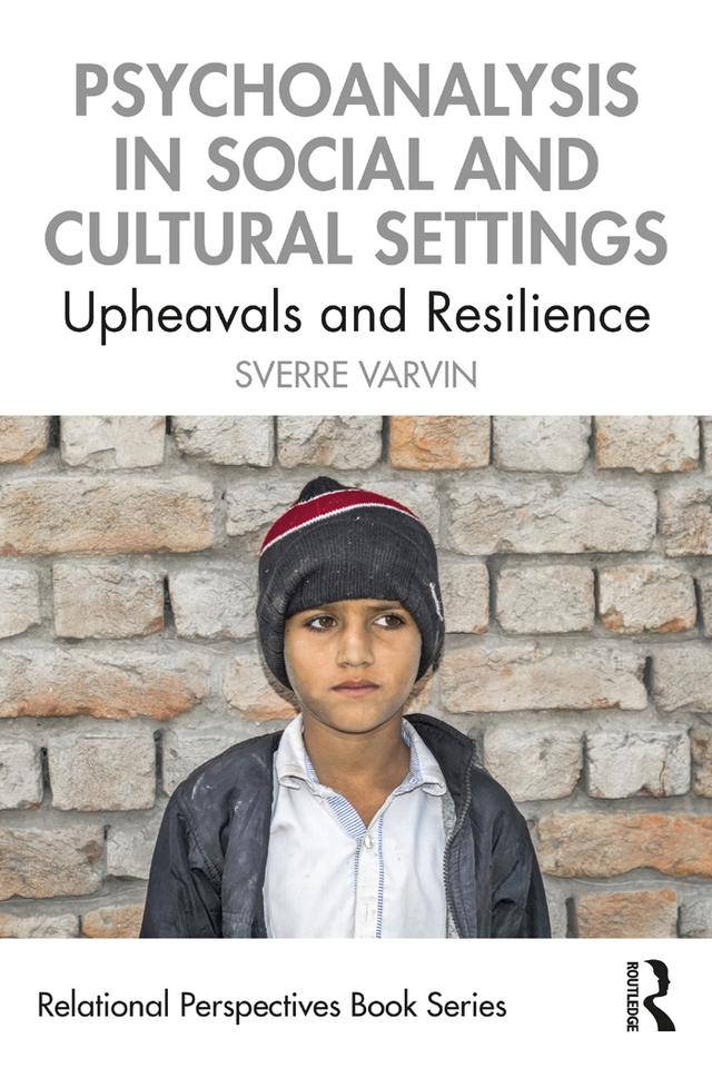 Psychoanalysis in Social and Cultural Settings by Sverre Varvin