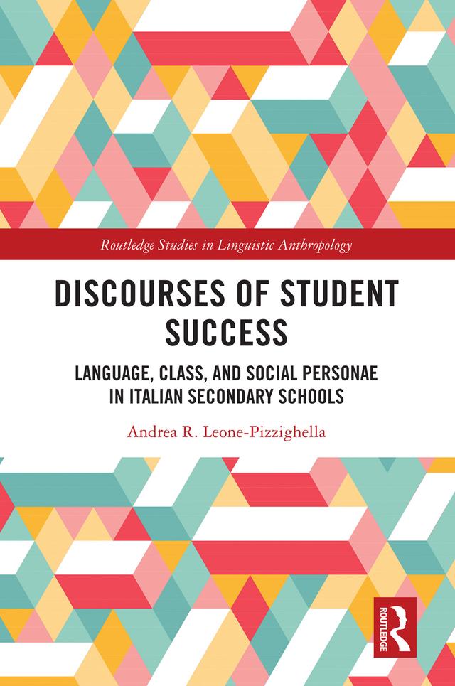Discourses of Student Success by Andrea R. Leone-Pizzighella