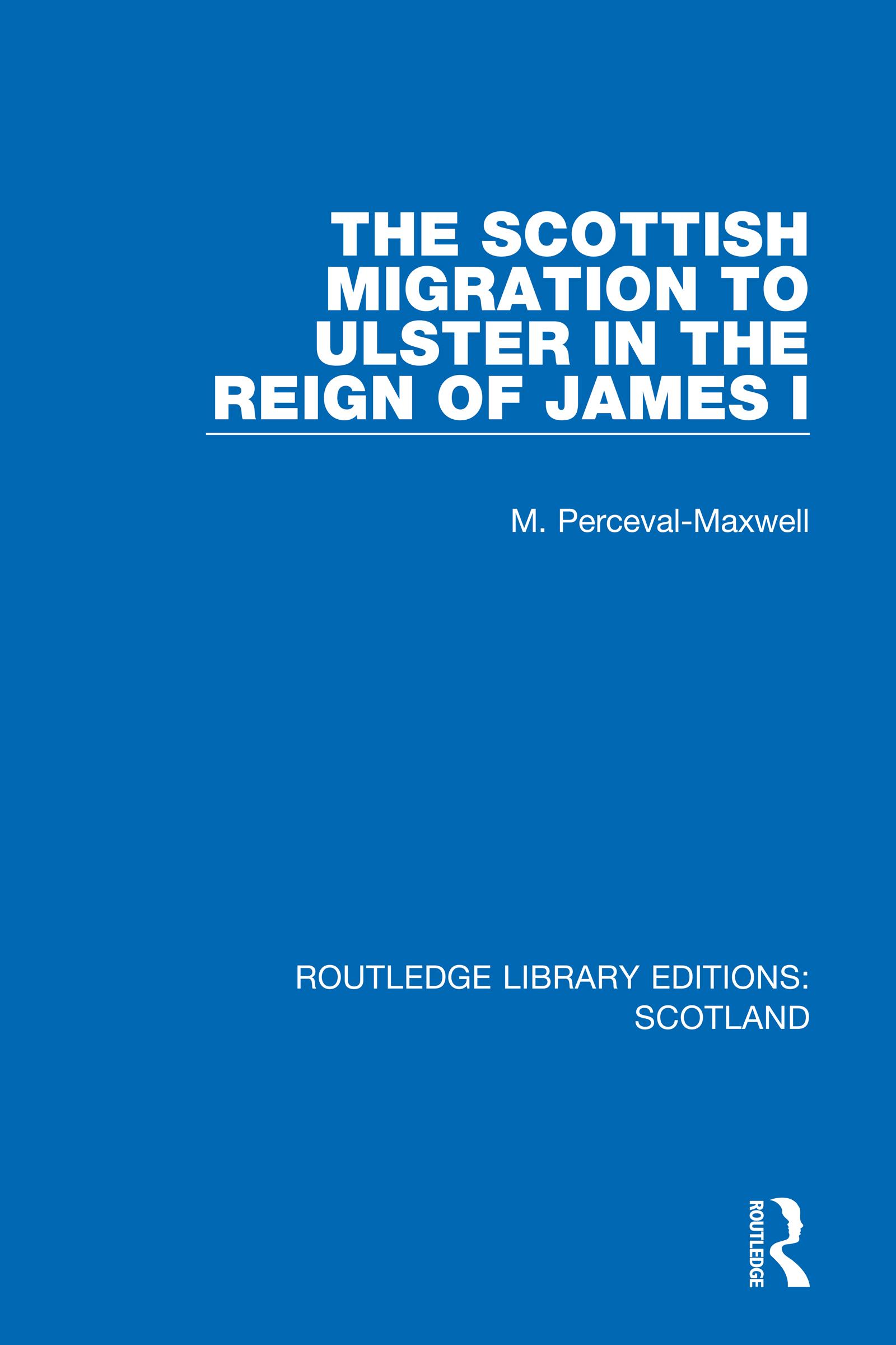 The Scottish Migration to Ulster in the Reign of James I