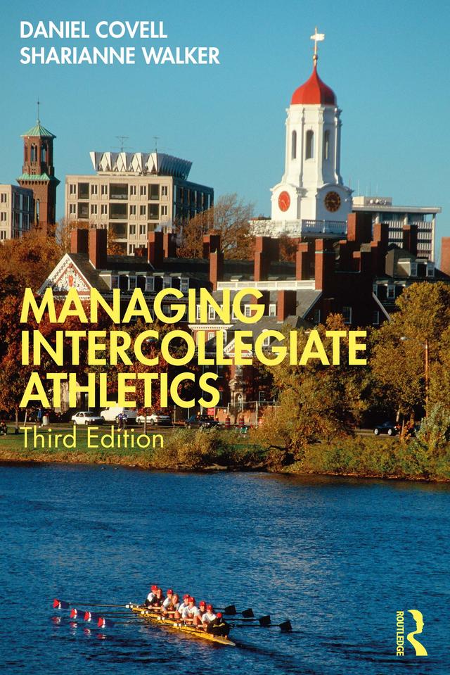 Managing Intercollegiate Athletics by Daniel Covell, Sharianne Walker