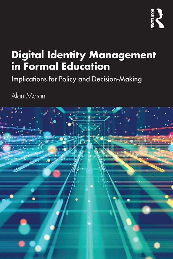 Digital Identity Management in Formal Education by Alan Moran