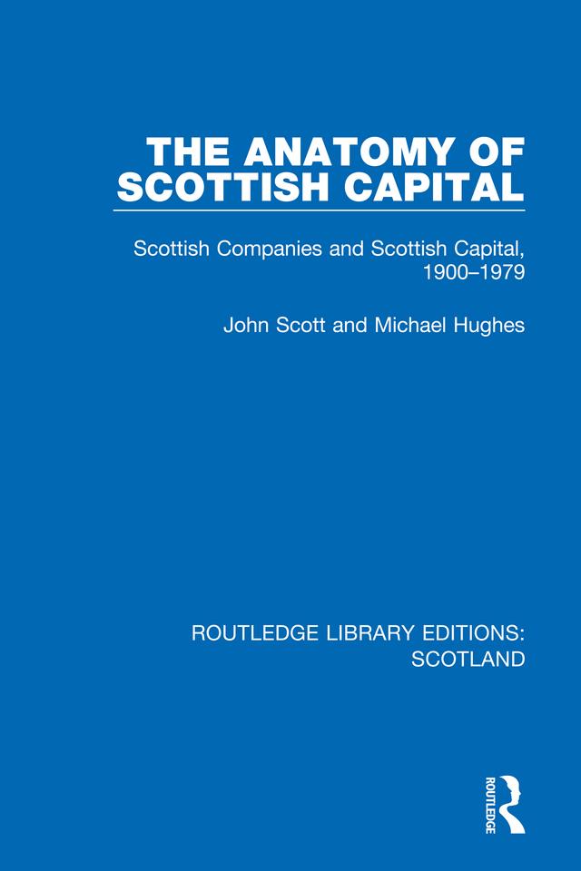 The Anatomy of Scottish Capital by John Scott, Michael Hughes