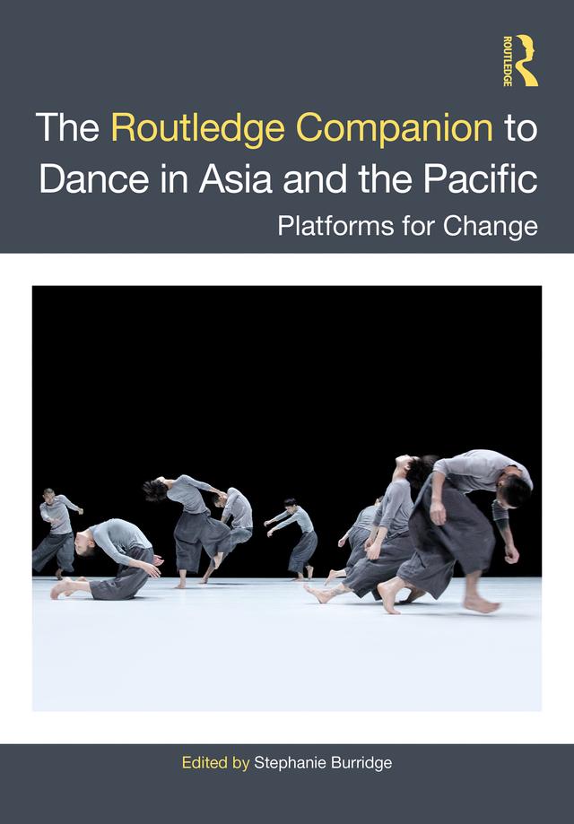 The Routledge Companion to Dance in Asia and the Pacific by Stephanie Burridge