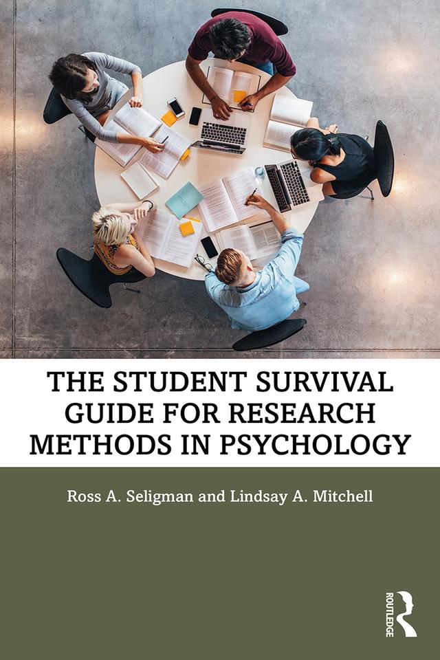 The Student Survival Guide for Research Methods in Psychology by Lindsay A. Mitchell, Ross A. Seligman