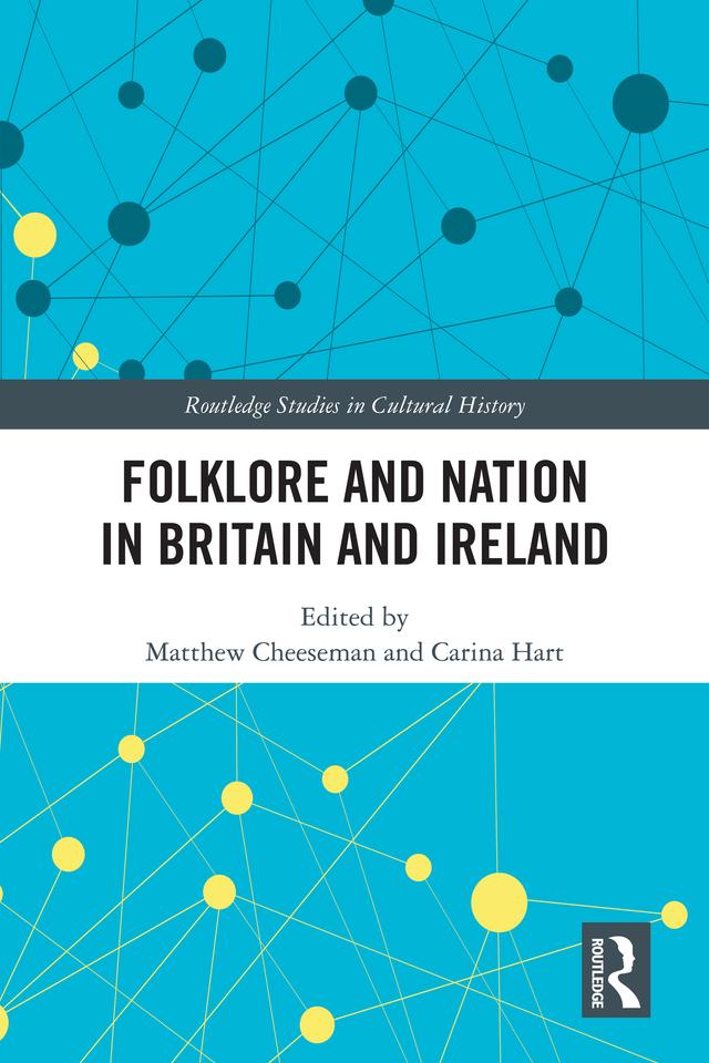 Folklore and Nation in Britain and Ireland by Carina Hart, Matthew Cheeseman
