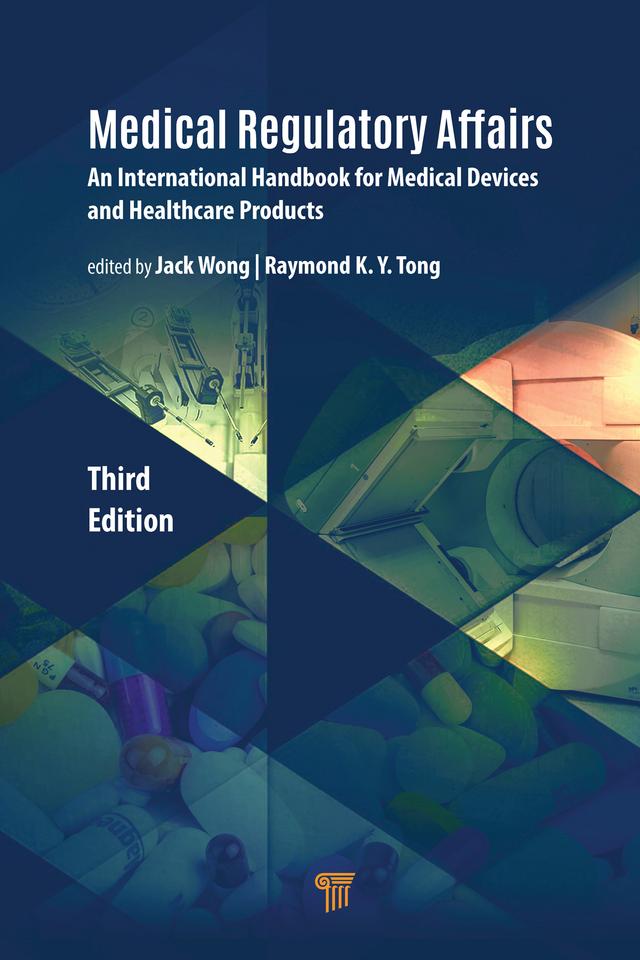 Medical Regulatory Affairs by Jack Wong, Raymond Tong