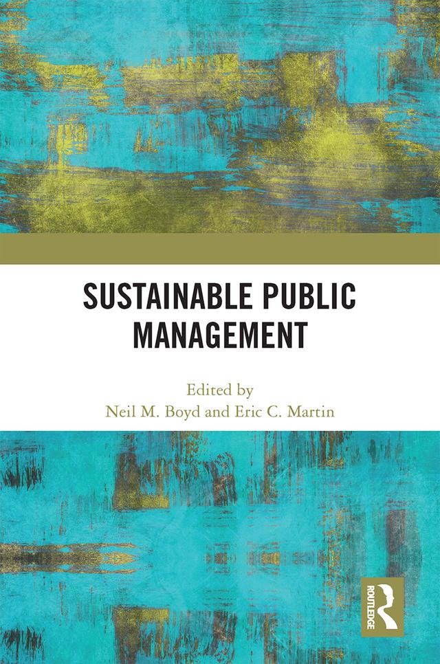 Sustainable Public Management by Eric C. Martin, Neil M. Boyd