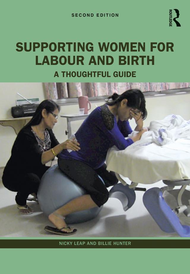 Supporting Women for Labour and Birth by Billie Hunter, Nicky Leap