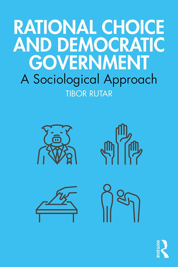 Rational Choice and Democratic Government by Tibor Rutar