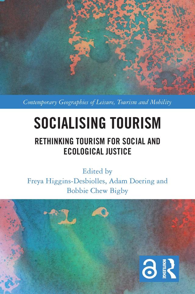 Socialising Tourism by Adam Doering, Bobbie Chew Bigby, Freya Higgins-Desbiolles
