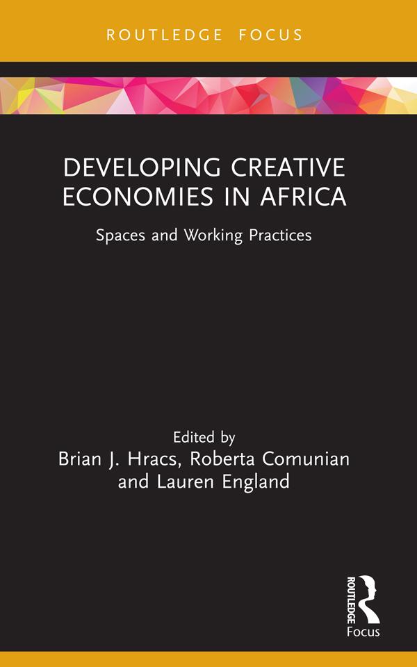 Developing Creative Economies in Africa by Brian J. Hracs, Lauren England, Roberta Comunian