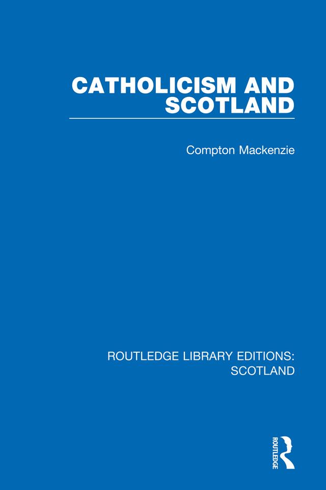 Catholicism and Scotland by Compton Mackenzie