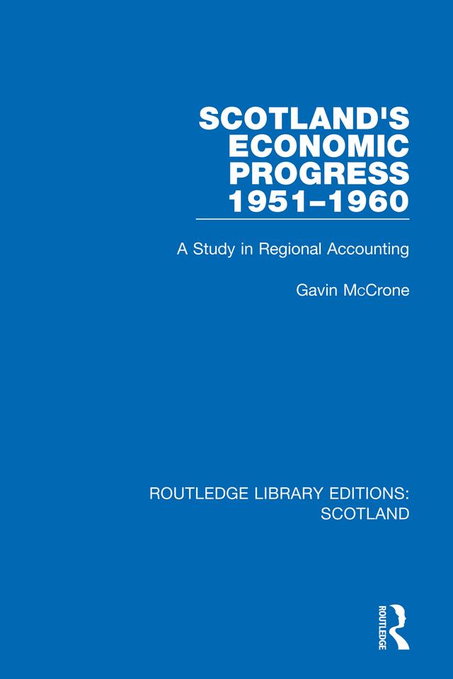 Scotland’s Economic Progress 1951-1960 by Gavin McCrone