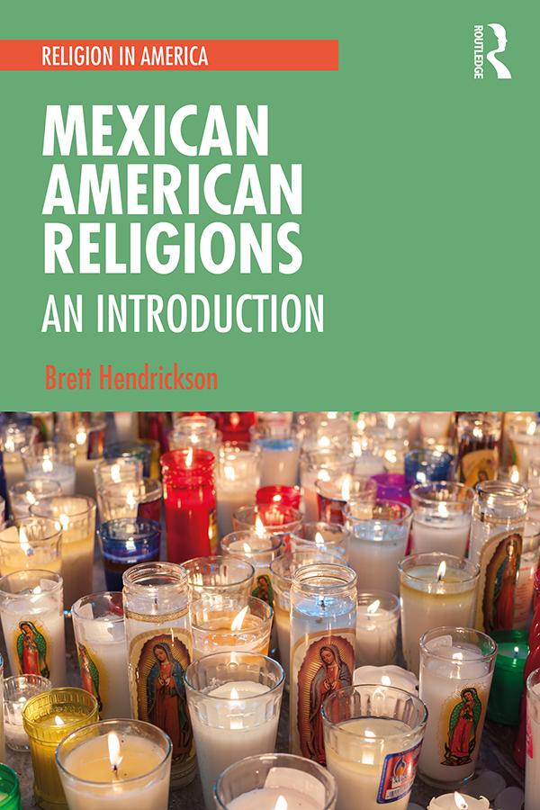 Mexican American Religions by Brett Hendrickson