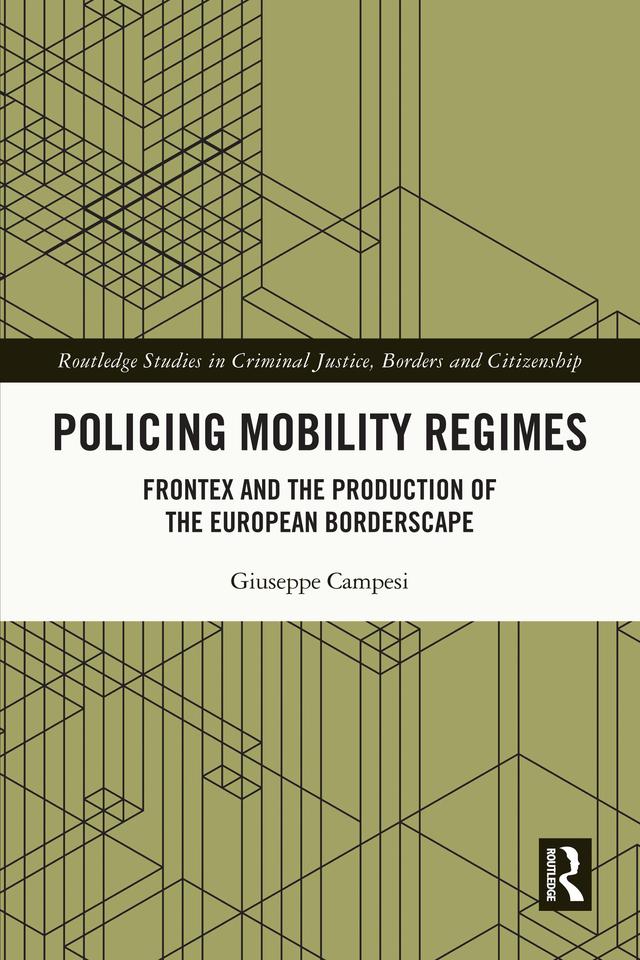 Policing Mobility Regimes by Giuseppe Campesi