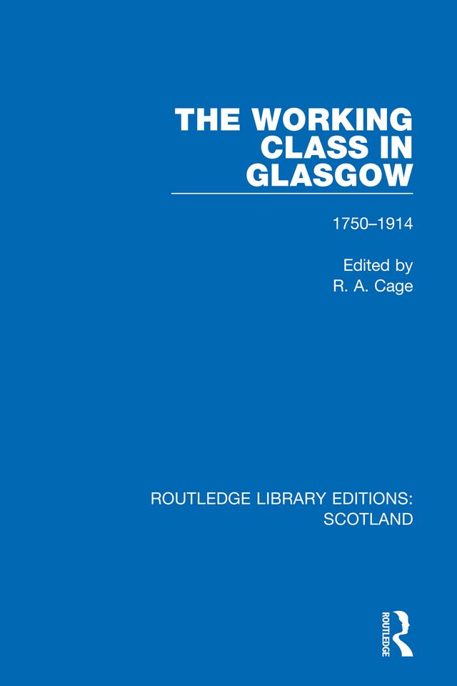 The Working Class in Glasgow by R. A. Cage