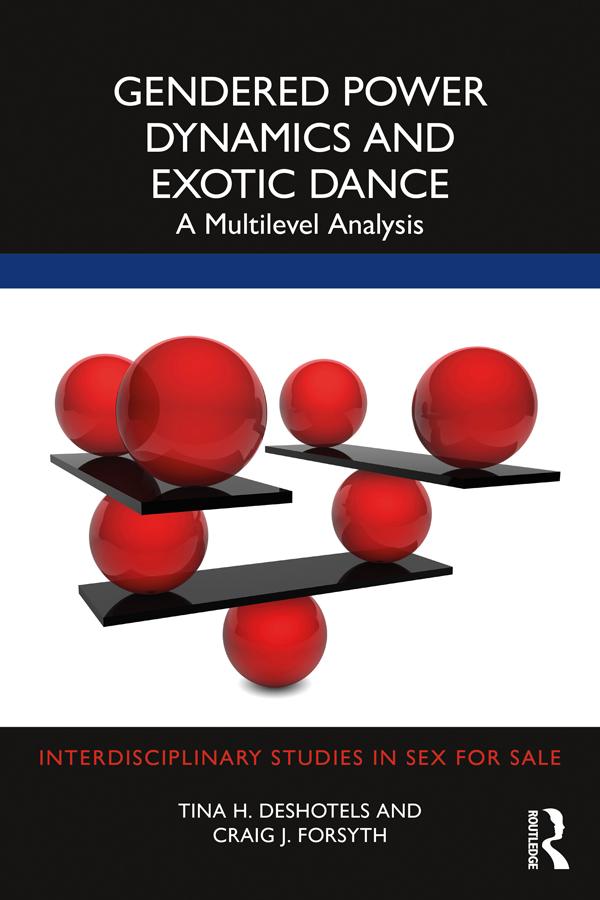 Gendered Power Dynamics and Exotic Dance by Craig Forsyth, Tina Deshotels