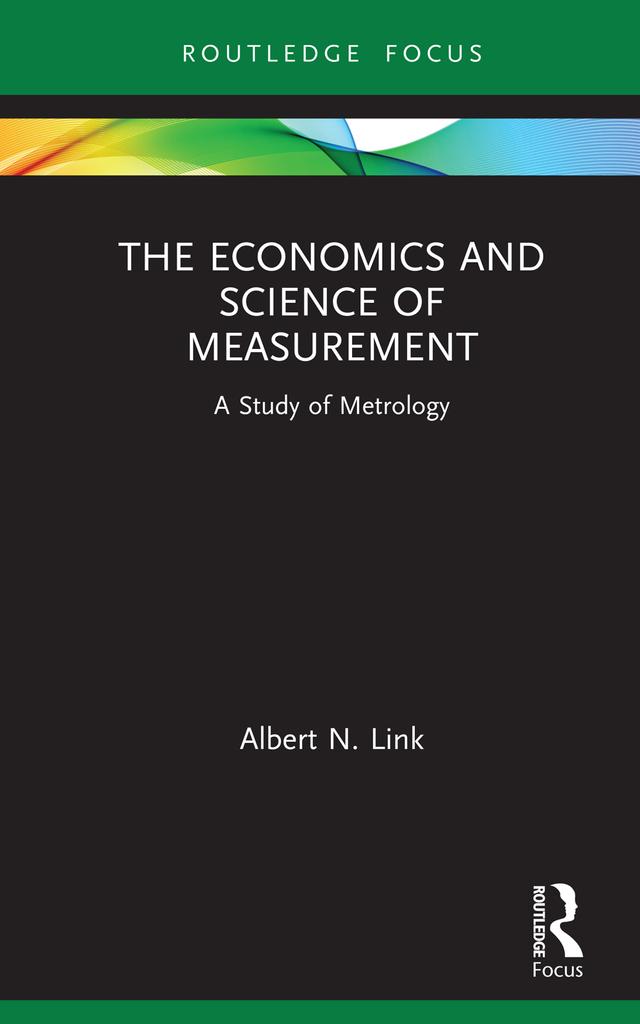 The Economics and Science of Measurement by Albert N. Link