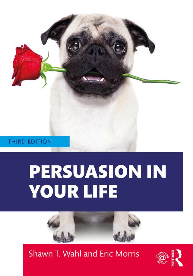 Persuasion in Your Life by Eric Morris, Shawn T. Wahl
