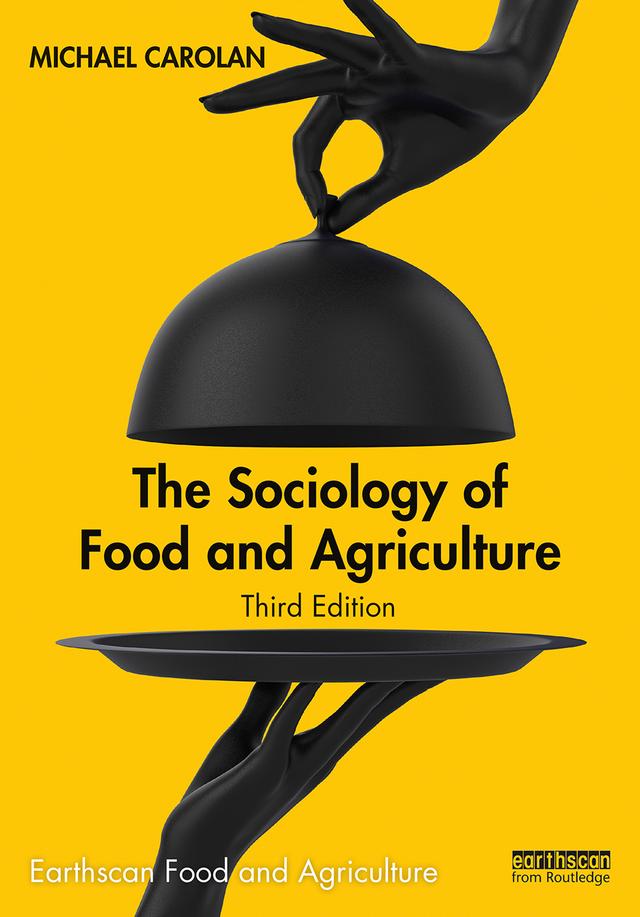 The Sociology of Food and Agriculture by Michael Carolan