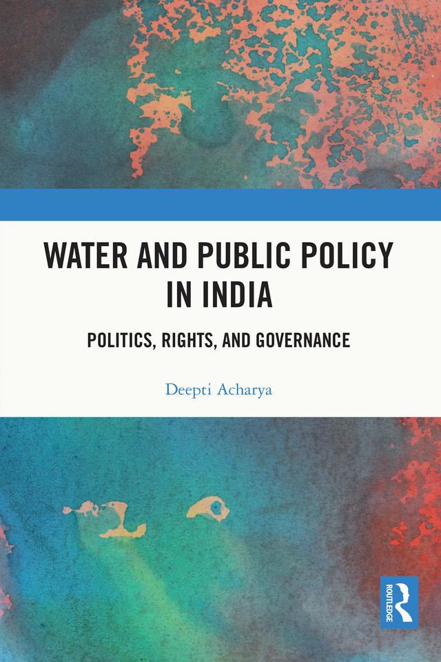 Water and Public Policy in India by Deepti Acharya