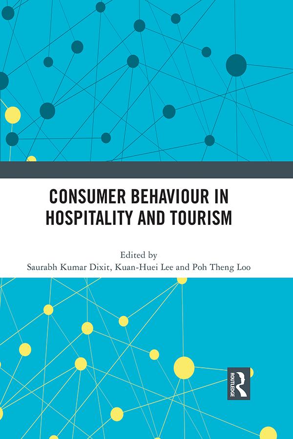 Consumer Behaviour in Hospitality and Tourism by Kuan-Huei Lee, Poh Theng Loo, Saurabh Kumar Dixit