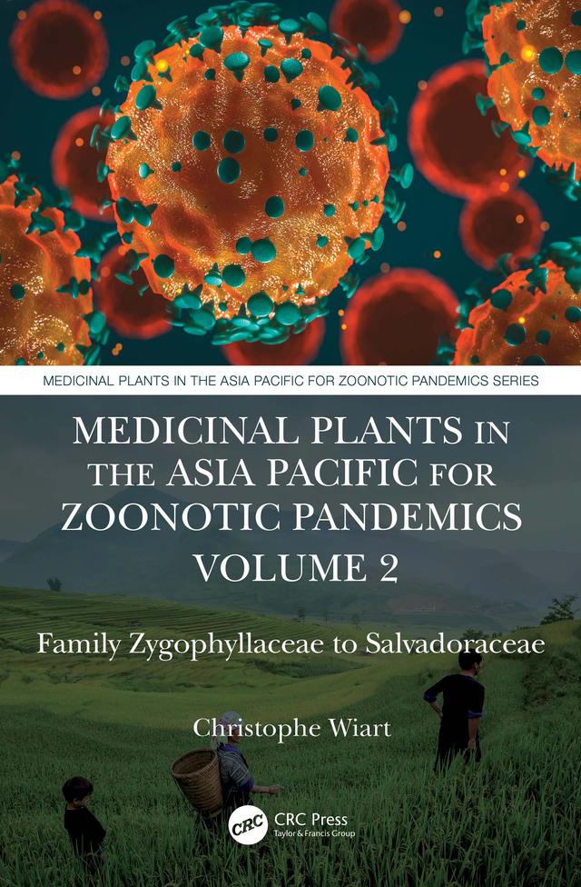 Medicinal Plants in the Asia Pacific for Zoonotic Pandemics, Volume 2 by Christophe Wiart