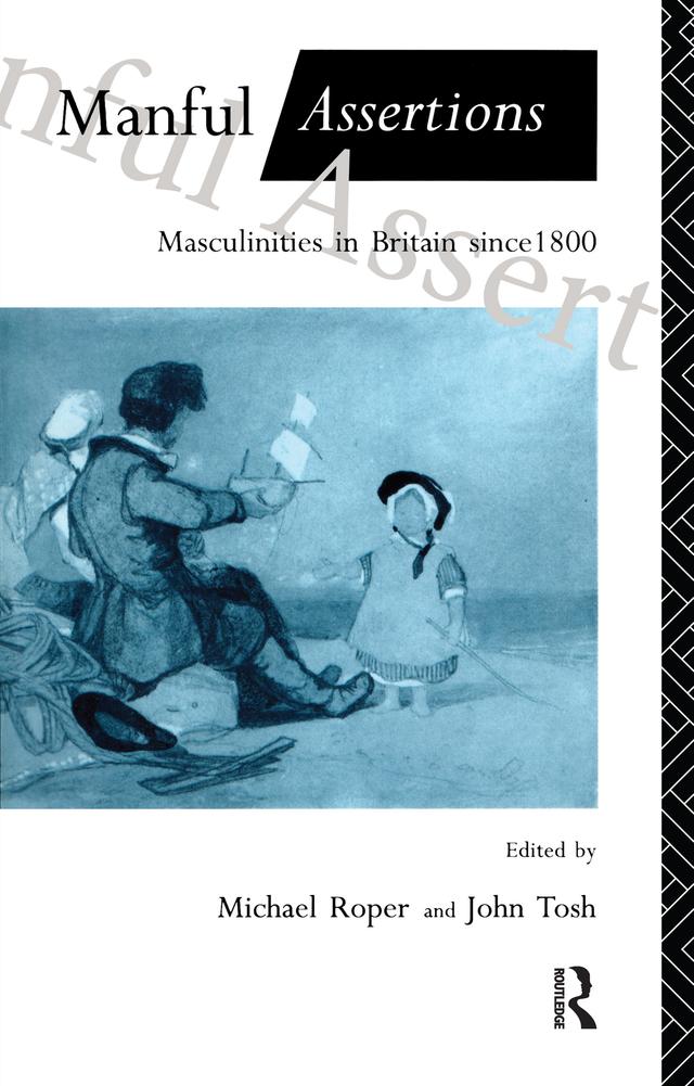 Manful Assertions by John Tosh, Michael Roper