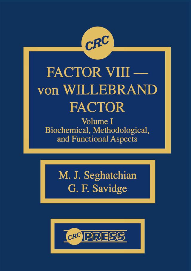 Factor VIII - von WIllebrand Factor, Volume I by G. F. Savidge, M. J. Seghatchian