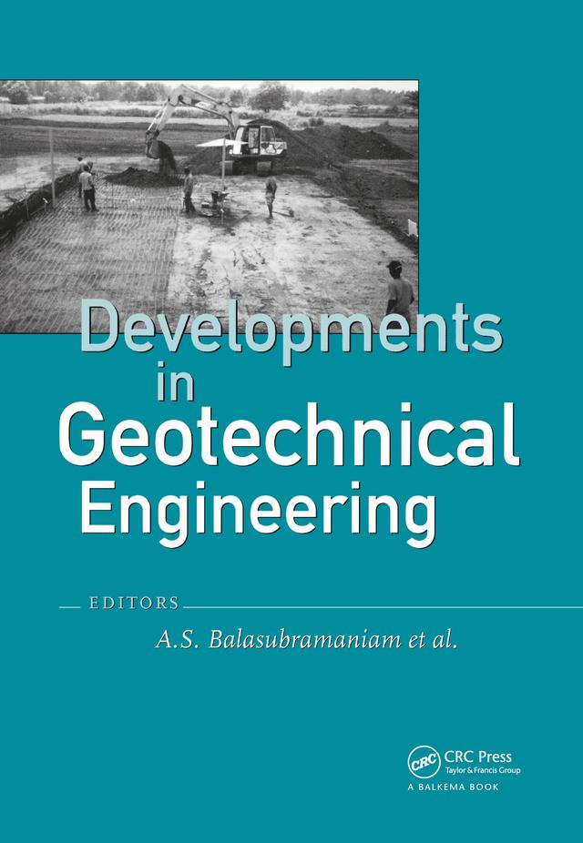 Developments in Geotechnical Engineering: from Harvard to New Delhi 1936-1994 by A.S. Balasubramaniam, D.T. Bergado, N. Phien-Wej, P. Nutalaya, S.W. Hong