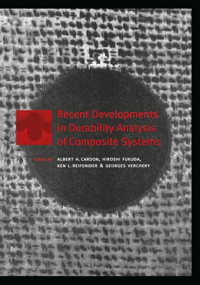 Recent Developments in Durability Analysis of Composite Systems by G. Verchery, H. Dardon, H. Fukuda, K.L. Reifsnider
