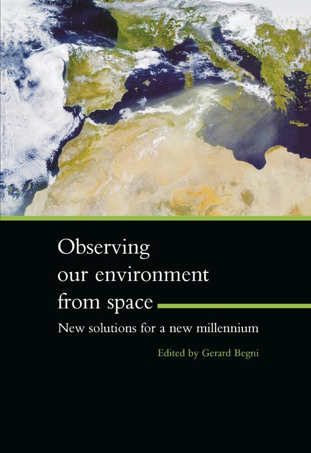 Observing Our Environment from Space - New Solutions for a New Millennium by Gerard Begni