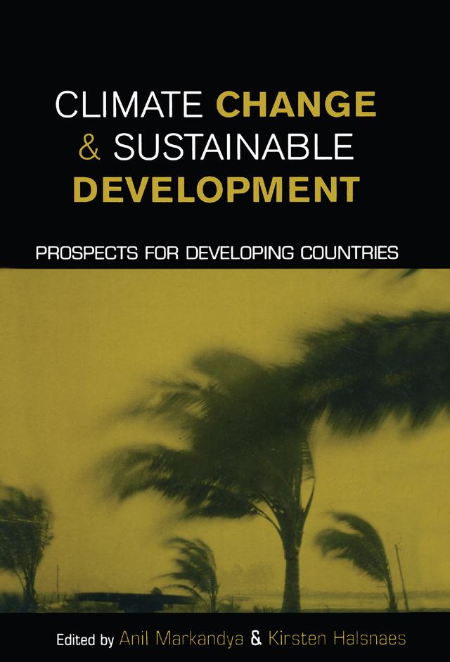 Climate Change and Sustainable Development by Anil Markandya, Kirsten Halsnaes