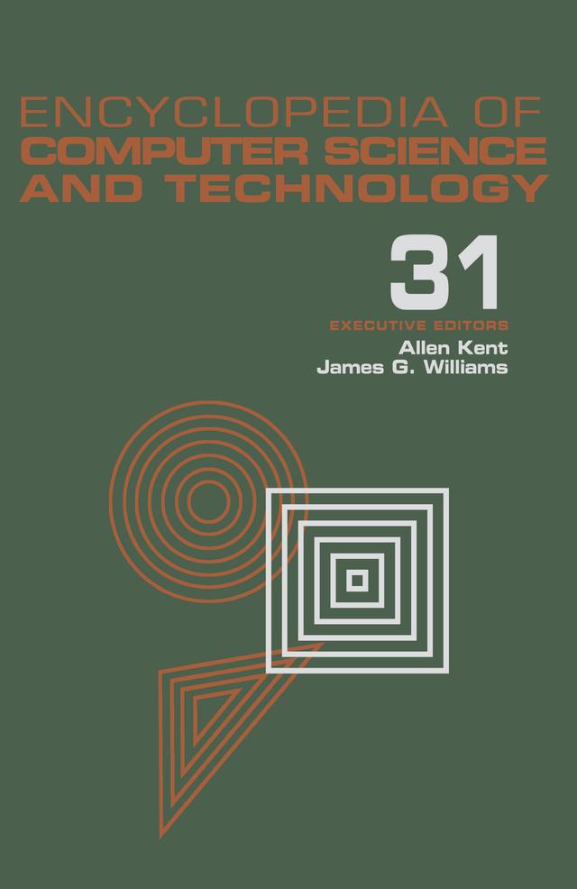 Encyclopedia of Computer Science and Technology by Allen Kent, James G. Williams