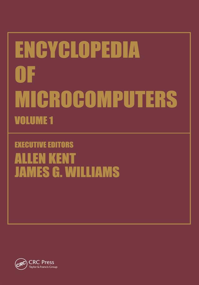 Encyclopedia of Microcomputers by Allen Kent, James G. Williams