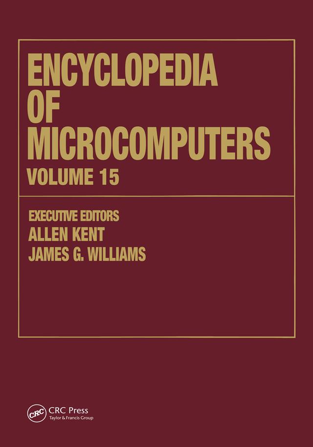 Encyclopedia of Microcomputers by Allen Kent, James G. Williams