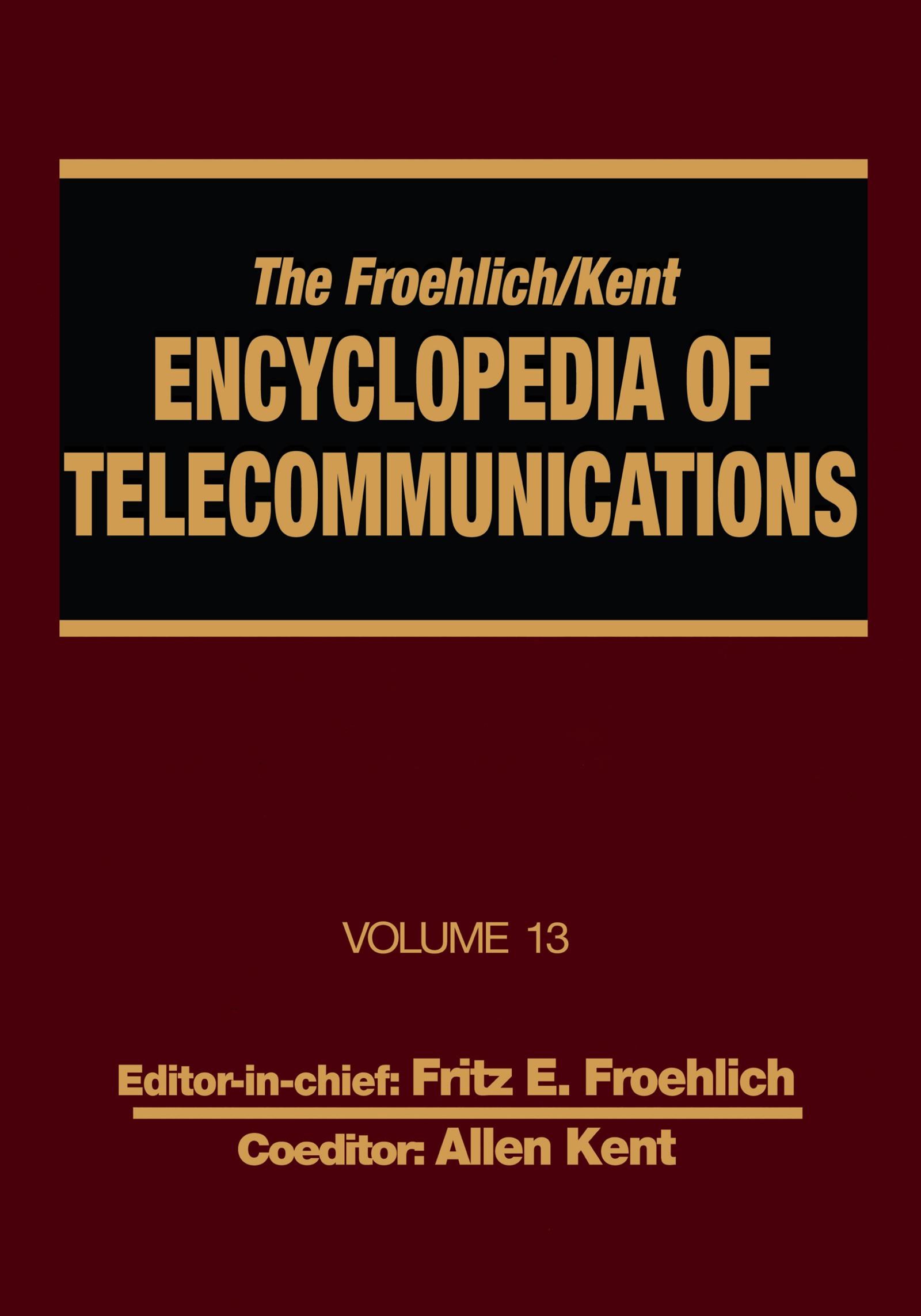 The Froehlich/Kent Encyclopedia of Telecommunications
